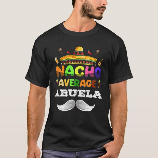 Nacho Average Abuela Funny Cinco De Mayo Mexican P T Shirt (Framsida)