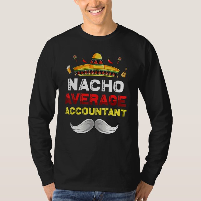 Nacho Average Accountant Funny Cinco De Mayo Mexii T Shirt (Framsida)
