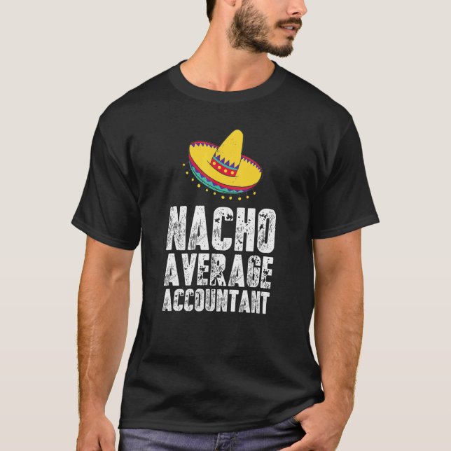 Nacho Average Accountant   Redovisning CPA T Shirt (Framsida)