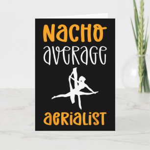 Nacho Average Aerialist. Kontorsgymnastik Aerial Kort