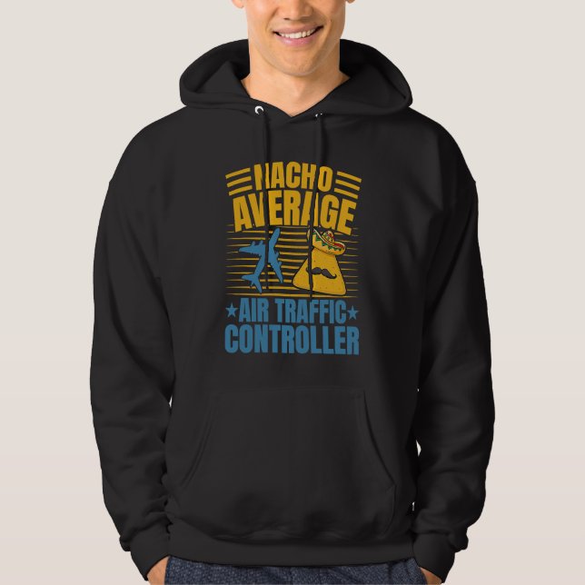 Nacho Average Air Traffic Controller Aviation Grap Hoodie (Framsida)
