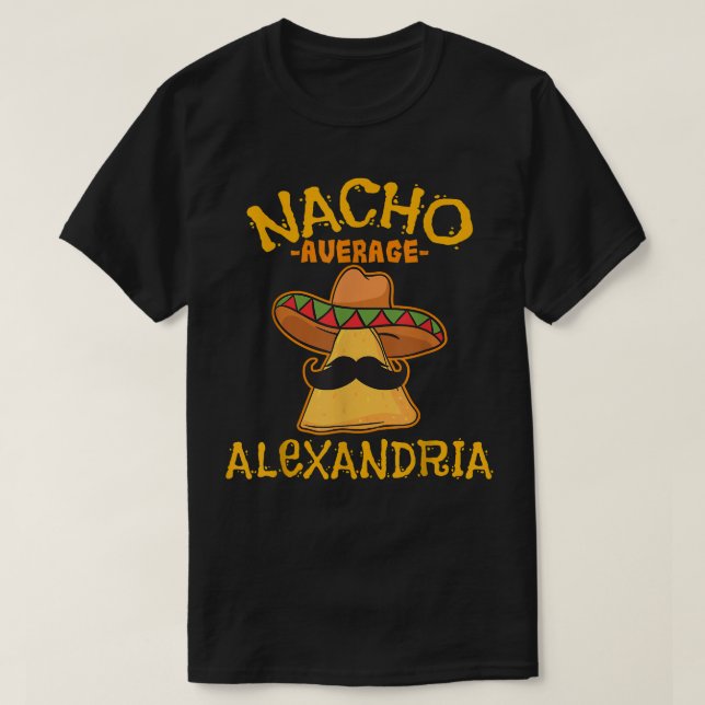 Nacho Average Aleandria Personalized Name Funny Ta T Shirt (Design framsida)