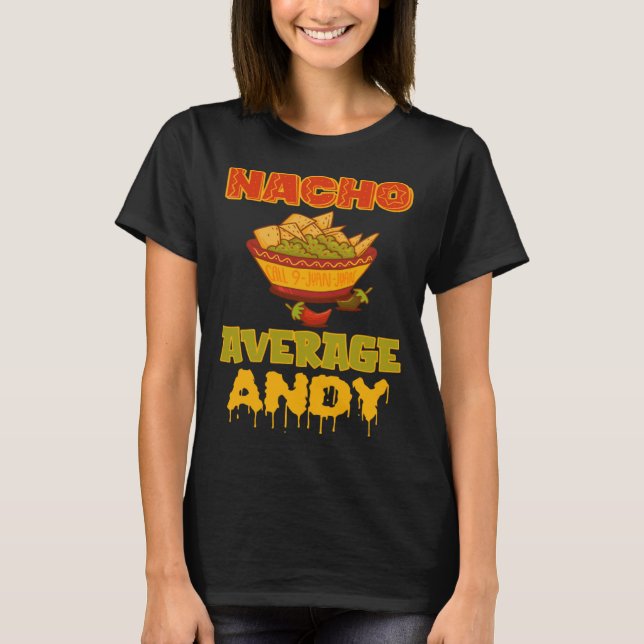 Nacho Average Andy T Shirt (Framsida)