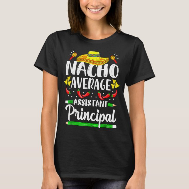 Nacho Average Assistant Principal Cinco De Mayo Te T Shirt (Framsida)