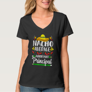Nacho Average Assistant Principal Cinco De Mayo Te T Shirt