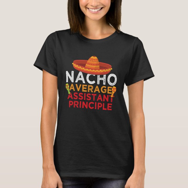 Nacho Average Assistant Principle  Maracas Sombrer T Shirt (Framsida)