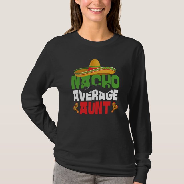 Nacho Average Aunt Cinco De Mayo Mexican Fiesta T Shirt (Framsida)
