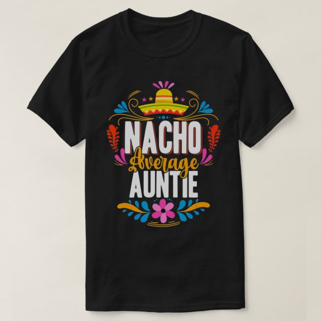 Nacho Average Auntie Cinco De Mayo Meican Matching T Shirt (Design framsida)