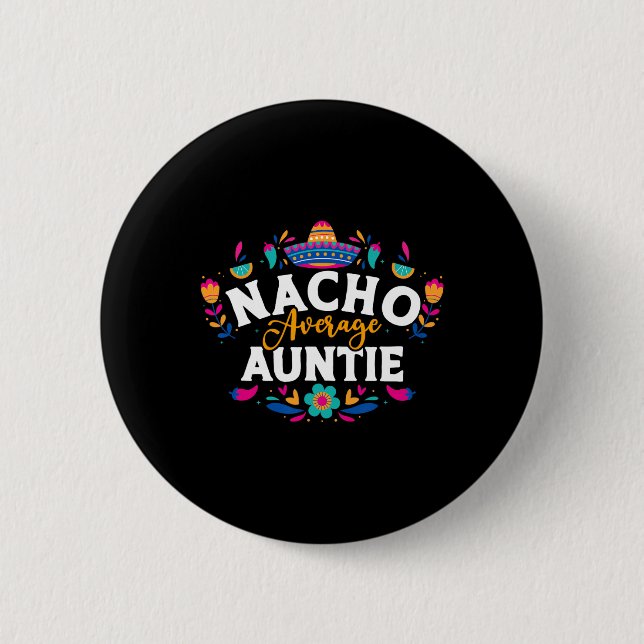 Nacho Average Auntie Cinco De Mayo Mexican Matchin Knapp (Framsida)