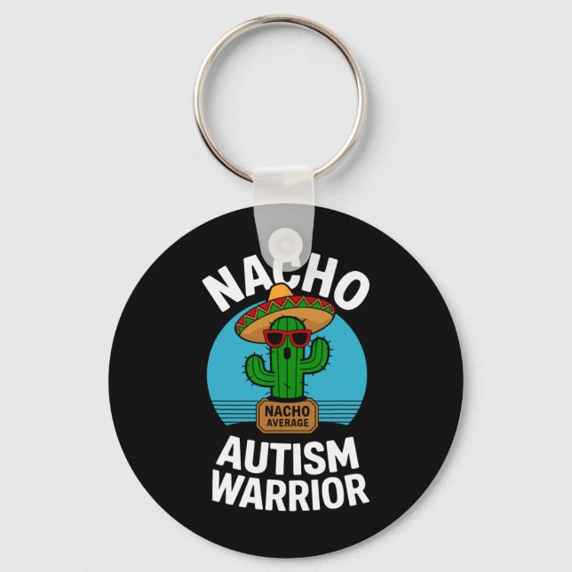 Nacho Average Autism Warrior Funny Awareness Suppo Nyckelring (Framsida)