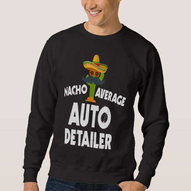 Nacho Average Auto Detailer Costume Car Polish Lång Ärmad Tröja (Framsida)