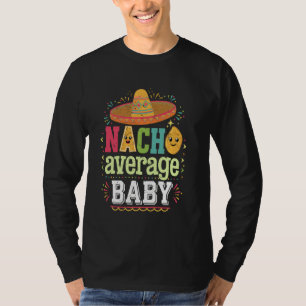 Nacho Average baby Mexican Cinco de Mayo eller T Shirt
