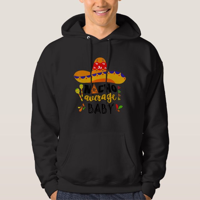 Nacho Average Baby Mexican Cinco De Mayo Fiesta Fa Hoodie (Framsida)