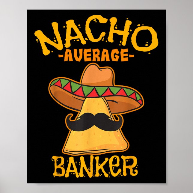 Nacho Average Banker Bank Executive Financier Cinc Poster (Framsidan)