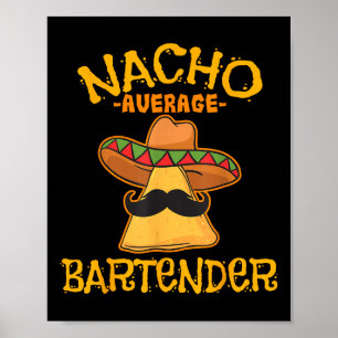 Nacho Average Bartender Cinco De Mayo Fiesta Poster