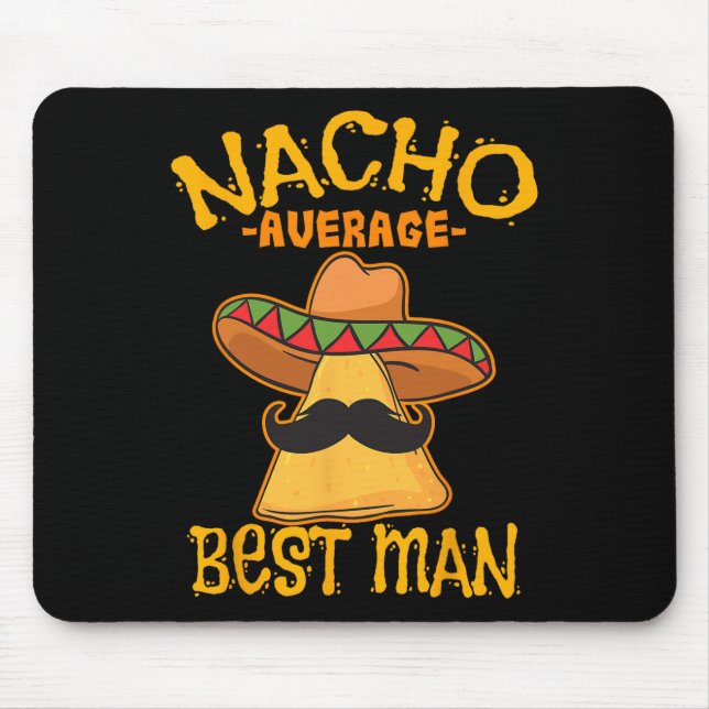 Nacho Average Best Man Groomsman Bröllop Cinco De Musmatta (Framsidan)