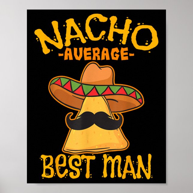 Nacho Average Best Man Groomsman Bröllop Cinco De Poster (Framsidan)