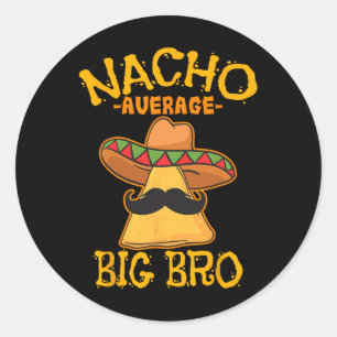 Nacho Average Big Bro Brother Syskon Cinco De May Runt Klistermärke