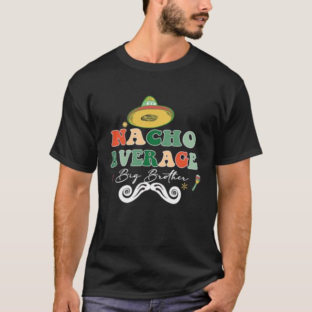 Nacho Average Big Bro Brother Syskon Cinco de May T Shirt (Framsida)