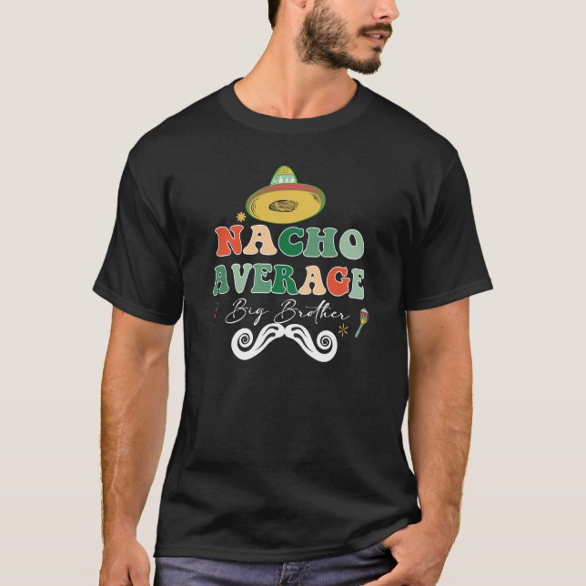 Nacho Average Big Bro Brother Syskon Cinco de May T Shirt (Framsida)