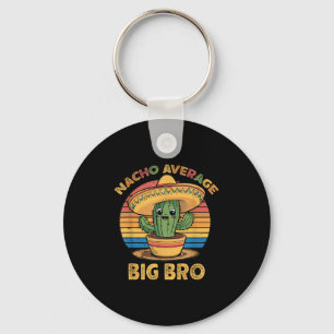 Nacho Average Big Bro Matching Mexican Cinco De Mo Nyckelring