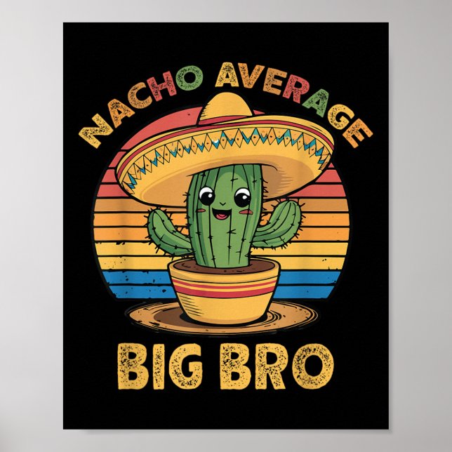 Nacho Average Big Bro Matching Mexican Cinco De Mo Poster (Framsidan)
