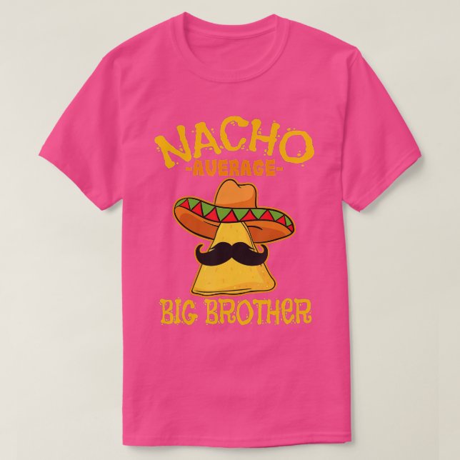 Nacho Average Big Brother Mexican Bro Syskon Cinc T Shirt (Design framsida)