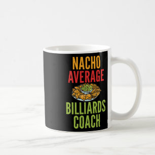 Nacho Average Billiards Coach Mexican Bassäng Bill Kaffemugg