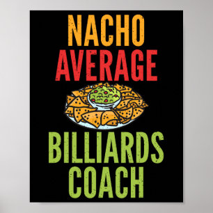 Nacho Average Billiards Coach Mexican Bassäng Bill Poster