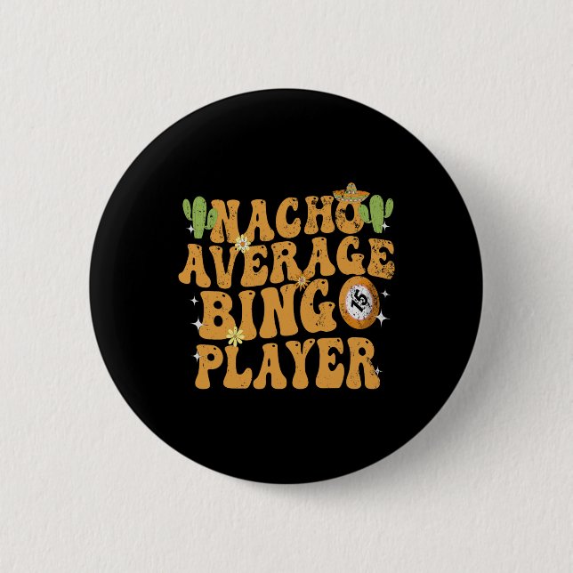 Nacho Average Bingo Player Funny Mexican Cinco De Knapp (Framsida)