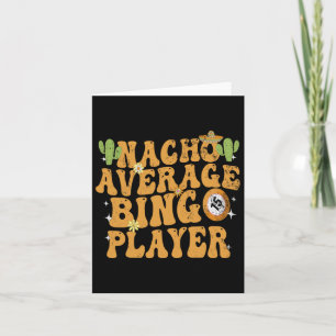 Nacho Average Bingo Player Funny Mexican Cinco De Kort