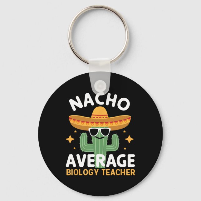 Nacho Average Biology Teacher Cinco De Mayo Mexiic Nyckelring (Framsida)