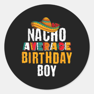 Nacho Average Birthday Boy Cinco De Mayo Funny Mex Runt Klistermärke