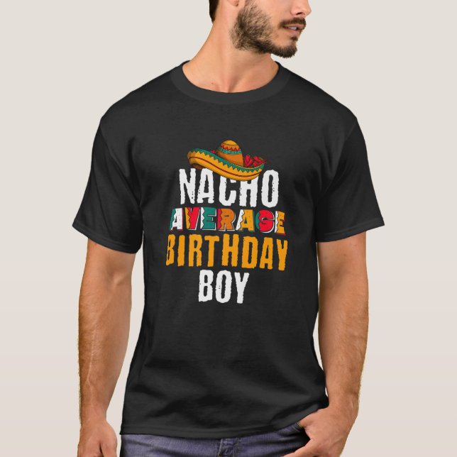 Nacho Average Birthday Boy Cinco De Mayo Funny Mex T Shirt (Framsida)