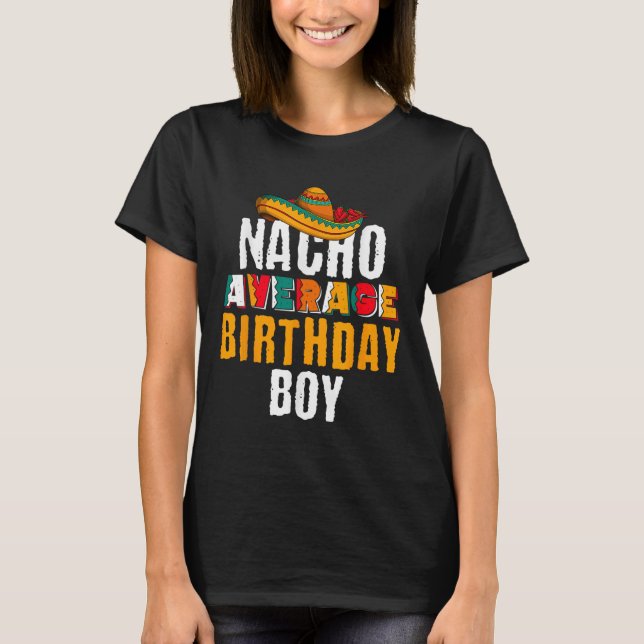 Nacho Average Birthday Boy Cinco De Mayo Funny Mex T Shirt (Framsida)
