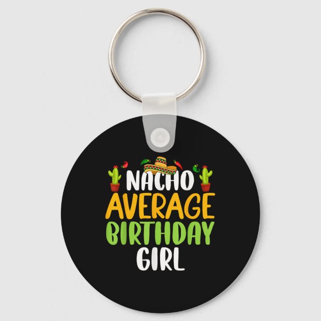 Nacho Average Birthday Girl Cinco De Mayo Matching Nyckelring (Framsida)
