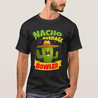 Nacho Average Bowlareare Bowling 5 Cinco De Mayo T Shirt
