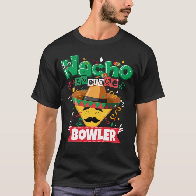 Nacho Average Bowlareare Bowling 5 Cinco De Mayo T Shirt (Framsida)
