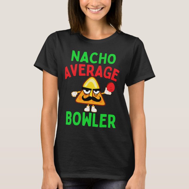 Nacho Average Bowlareare Cinco De Mayo Bowling Mex T Shirt (Framsida)