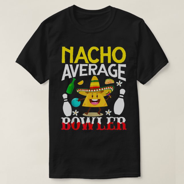 Nacho Average Bowlareare Cinco de Mayo Bowling Mex T Shirt (Design framsida)