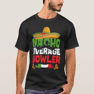 Nacho Average Bowlareare Cinco De Mayo Mexican Bow T Shirt