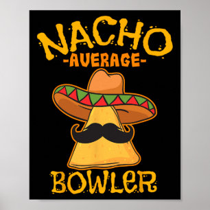 Nacho Average Bowlareare Mexican Bowling Cinco De Poster