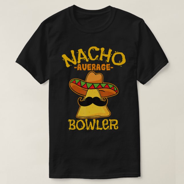 Nacho Average Bowlareare Mexican Bowling Cinco De  T Shirt (Design framsida)
