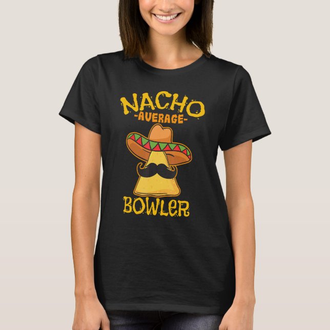 Nacho Average Bowlareare Mexican Bowling Cinco De  T Shirt (Framsida)