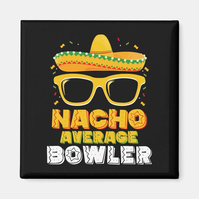 Nacho Average Bowler Cinco De MayoNacho Genomsnitt Magnet (Framsidan)