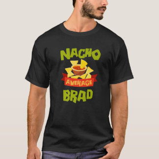 NACHO AVERAGE BRAD Funny Birthday Personlig Nam T Shirt
