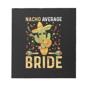 Nacho Average Bride Cinco De Mayo Mexikansk Bröllo Anteckningsblock
