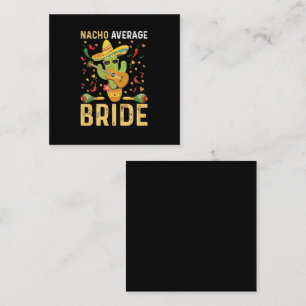 Nacho Average Bride Cinco De Mayo Mexikansk Bröllo Fyrkantigt Visitkort