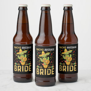Nacho Average Bride Cinco De Mayo Mexikansk Bröllo Ölflaska Etikett
