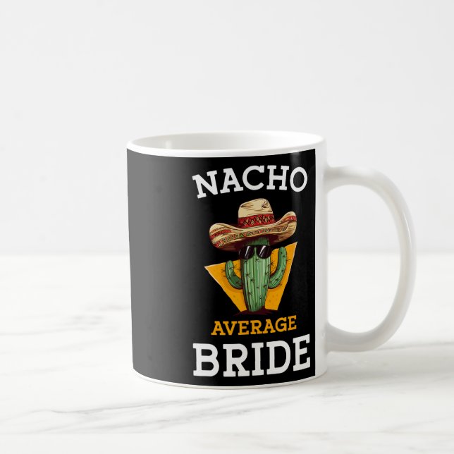 Nacho Average Bride Funny Mexican Bröllop Joke Fut Kaffemugg (Höger)